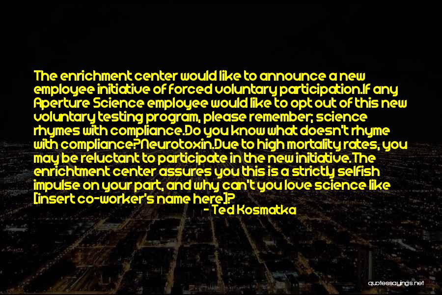 All Glados Quotes By Ted Kosmatka All Glados Quotes By Ted Kosmatka