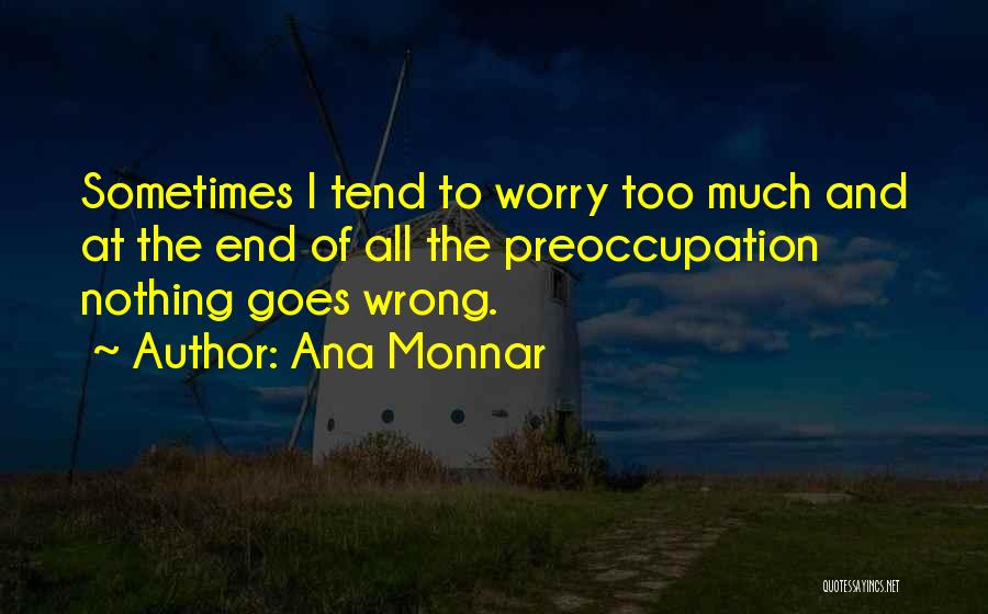 All Goes Wrong Quotes By Ana Monnar
