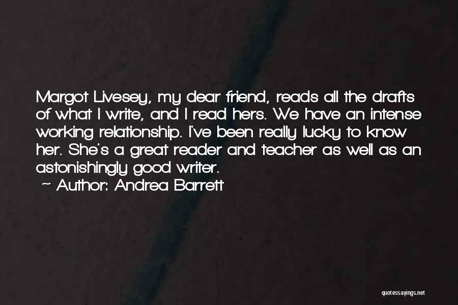 All Good Reads Quotes By Andrea Barrett