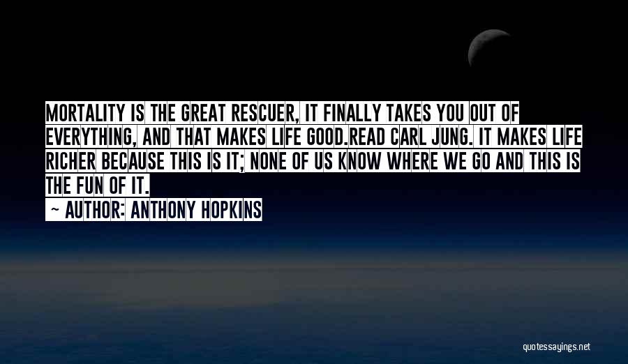 All Good Reads Quotes By Anthony Hopkins