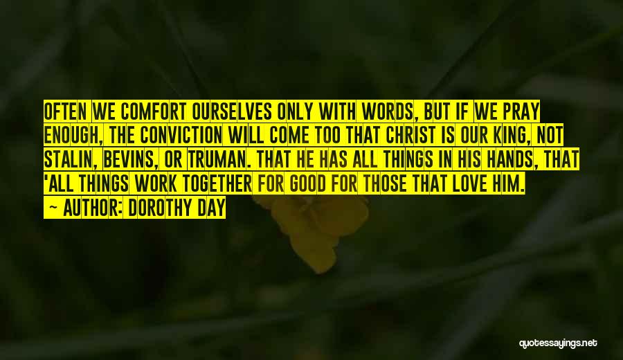 All Good Things Come Quotes By Dorothy Day