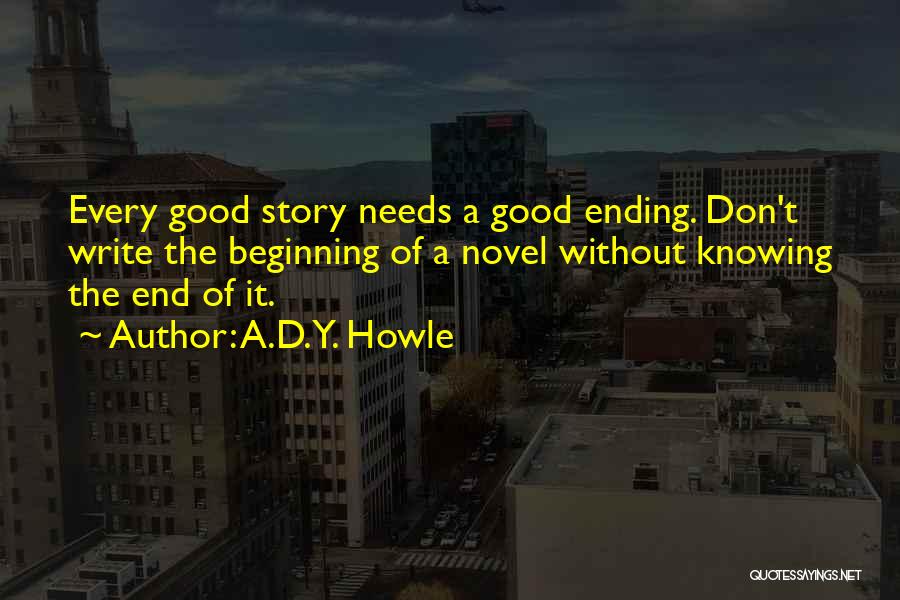 All Good Things Come To An End Quotes By A.D.Y. Howle