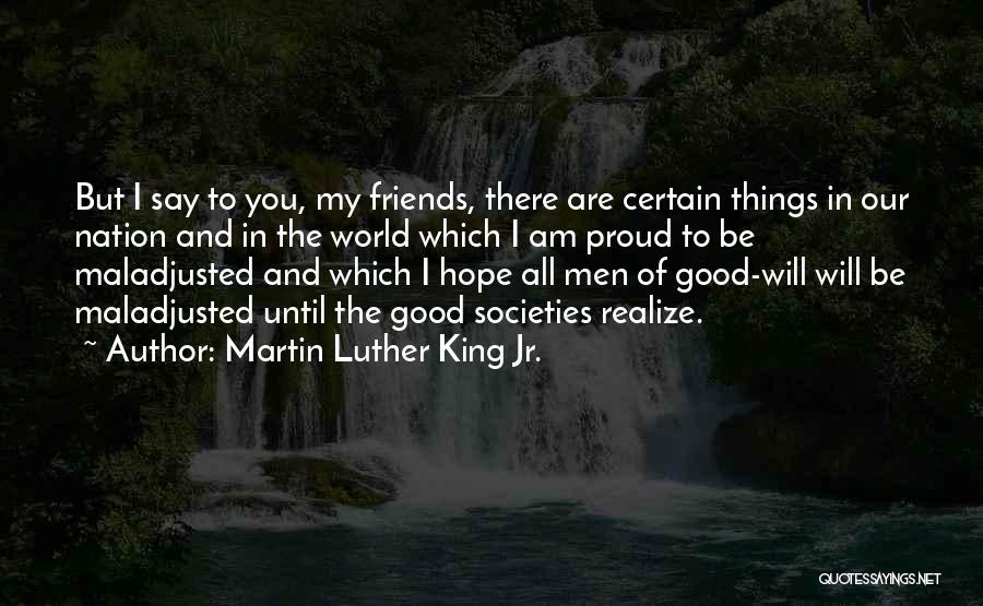 All Good Things Quotes By Martin Luther King Jr.