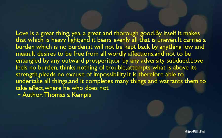 All Good Things Quotes By Thomas A Kempis