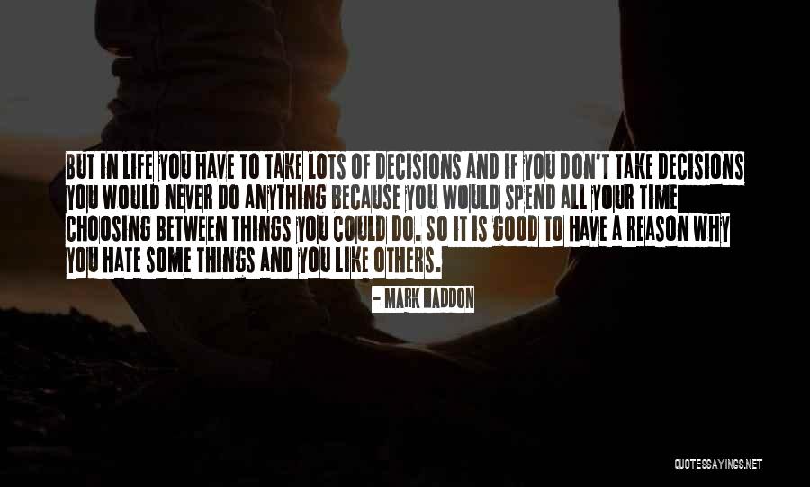 All Good Things Take Time Quotes By Mark Haddon