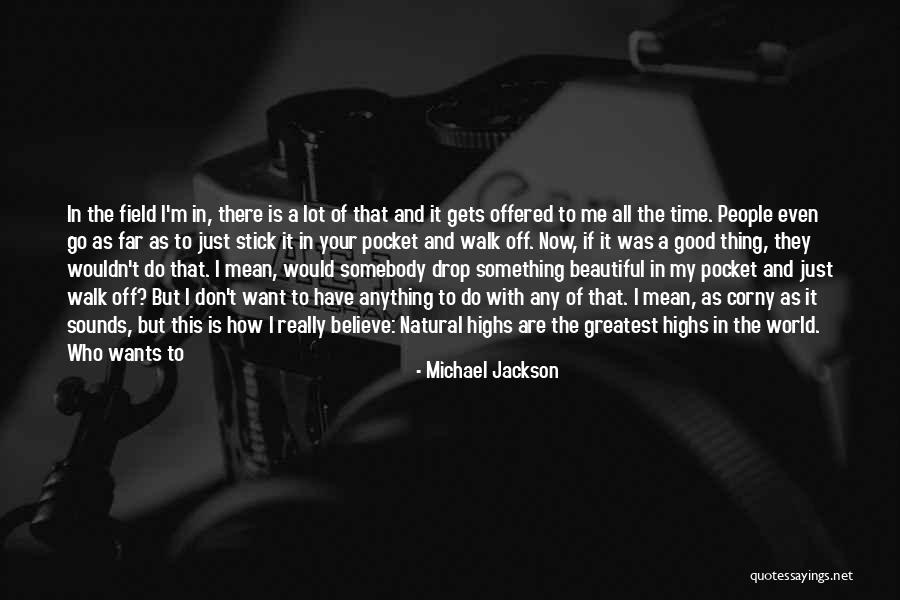 All Good Things Take Time Quotes By Michael Jackson