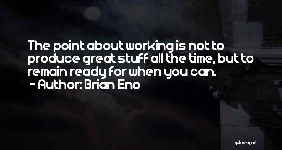 All Great Quotes By Brian Eno
