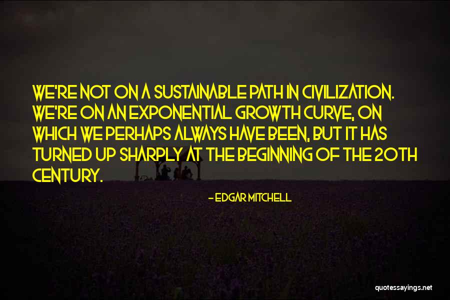 All Growth Curves Quotes By Edgar Mitchell All Growth Curves Quotes By Edgar Mitchell