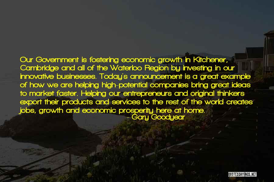 All Growth Quotes By Gary Goodyear All Growth Quotes By Gary Goodyear