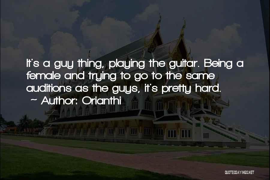 All Guys Being The Same Quotes By Orianthi