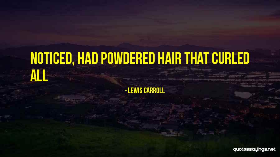 All Hair Quotes By Lewis Carroll All Hair Quotes By Lewis Carroll