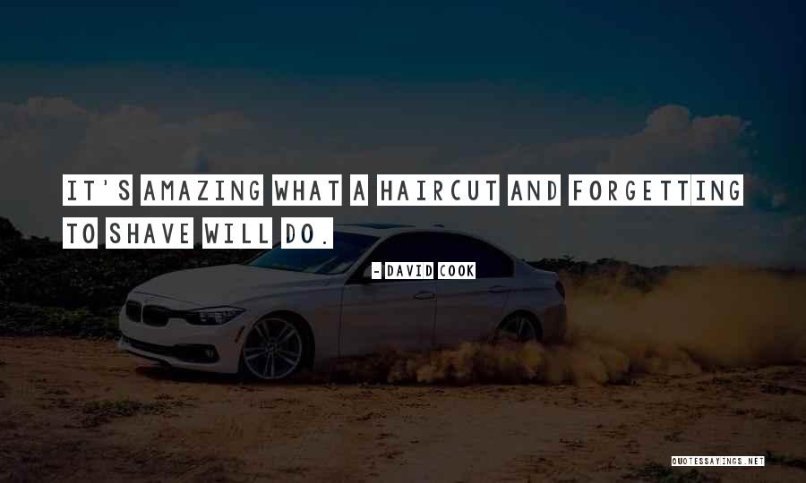 All Haircuts Quotes By David Cook All Haircuts Quotes By David Cook