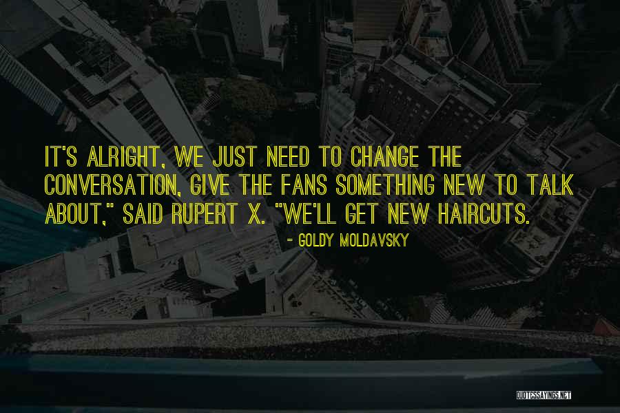 All Haircuts Quotes By Goldy Moldavsky All Haircuts Quotes By Goldy Moldavsky