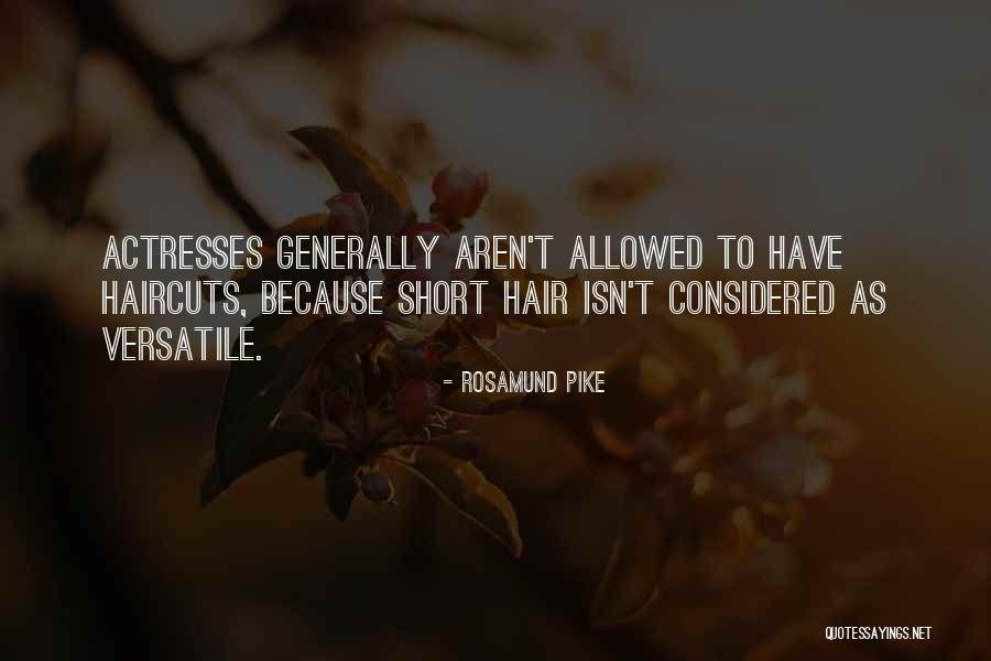 All Haircuts Quotes By Rosamund Pike All Haircuts Quotes By Rosamund Pike