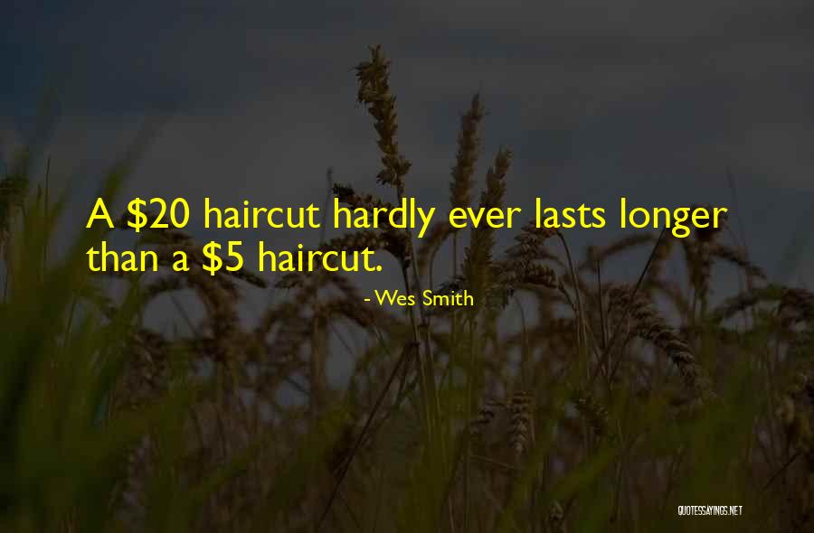 All Haircuts Quotes By Wes Smith All Haircuts Quotes By Wes Smith