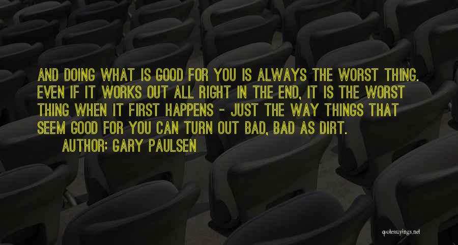 All Happens For Good Quotes By Gary Paulsen