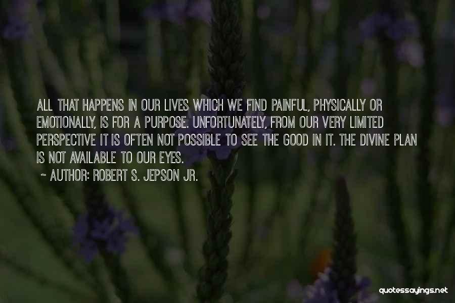 All Happens For Good Quotes By Robert S. Jepson Jr.