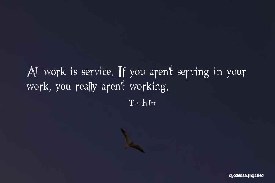All Hard Work Quotes By Tim Hiller All Hard Work Quotes By Tim Hiller