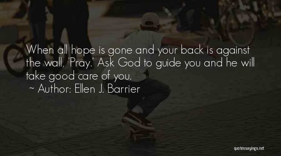 All Hope Gone Quotes By Ellen J. Barrier