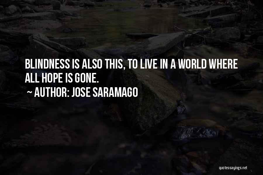 All Hope Gone Quotes By Jose Saramago