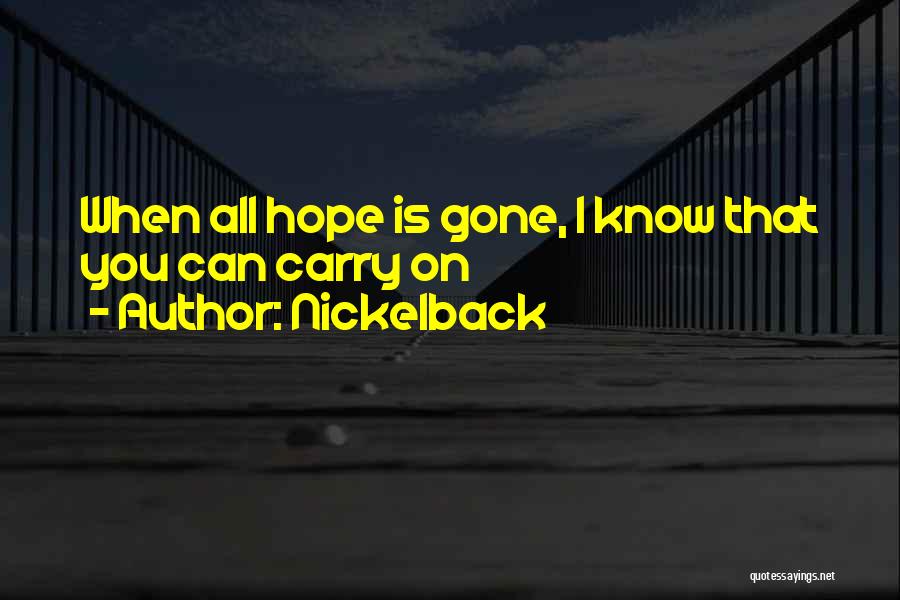 All Hope Gone Quotes By Nickelback