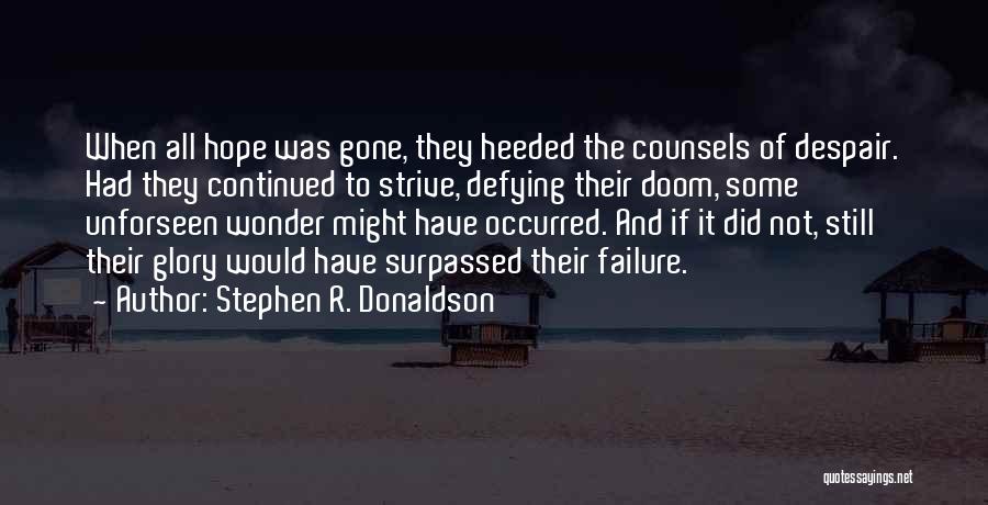 All Hope Gone Quotes By Stephen R. Donaldson