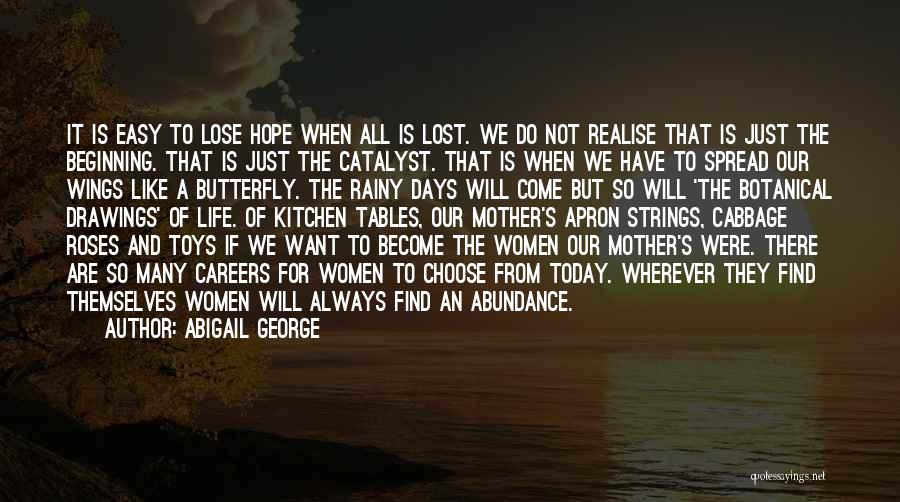 All Hope Is Not Lost Quotes By Abigail George