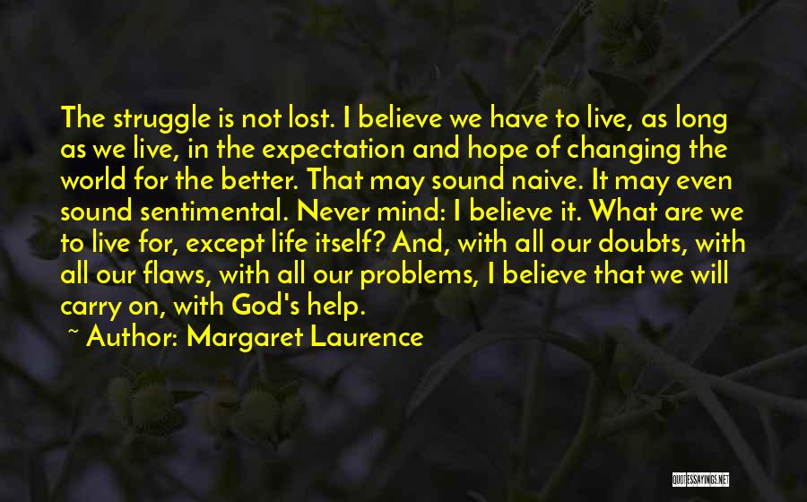 All Hope Is Not Lost Quotes By Margaret Laurence