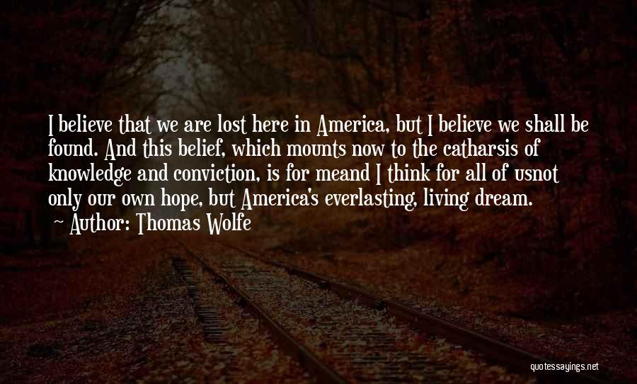 All Hope Is Not Lost Quotes By Thomas Wolfe