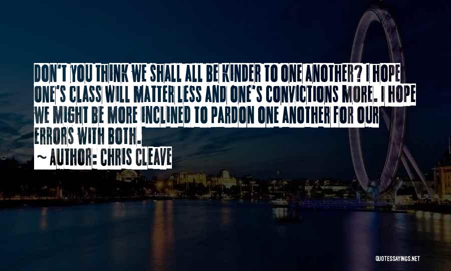All Hope Quotes By Chris Cleave