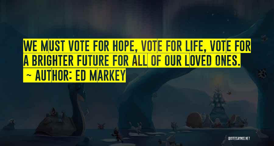 All Hope Quotes By Ed Markey