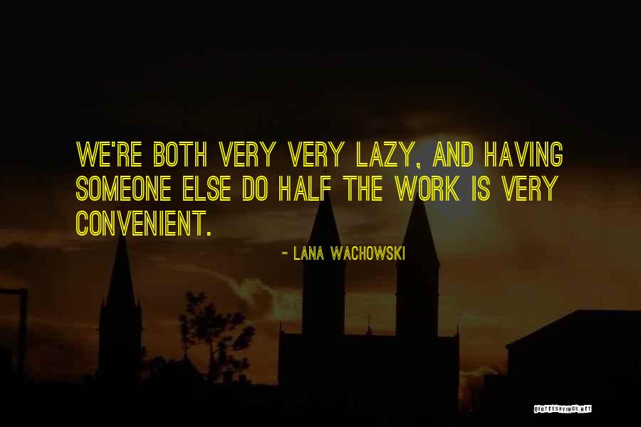 All Horse Games Quotes By Lana Wachowski All Horse Games Quotes By Lana Wachowski