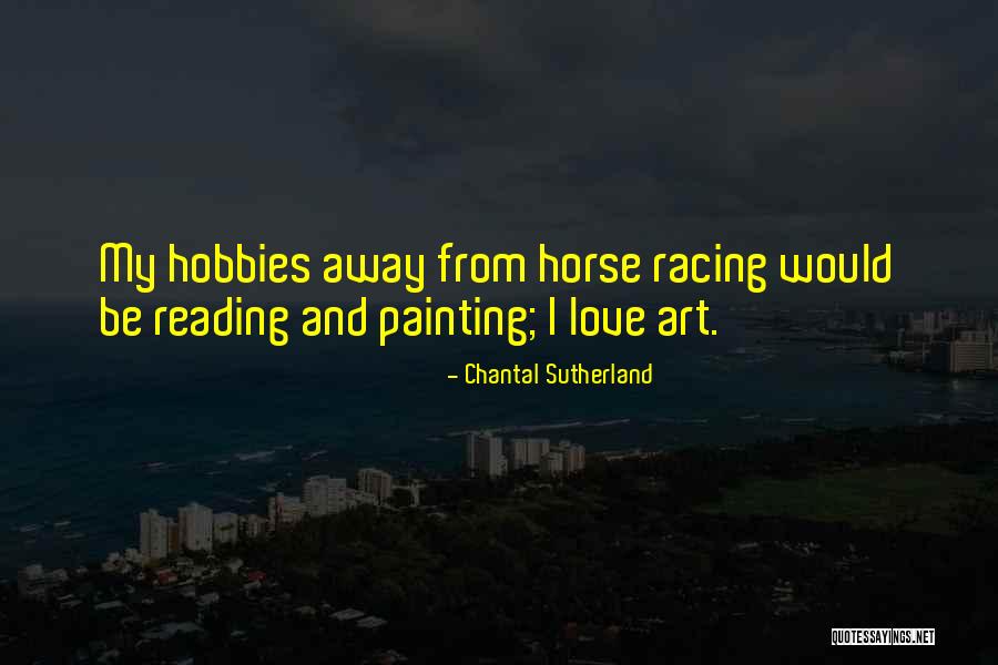 All Horse Racing Quotes By Chantal Sutherland All Horse Racing Quotes By Chantal Sutherland