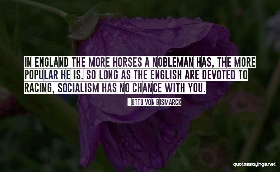 All Horse Racing Quotes By Otto Von Bismarck All Horse Racing Quotes By Otto Von Bismarck