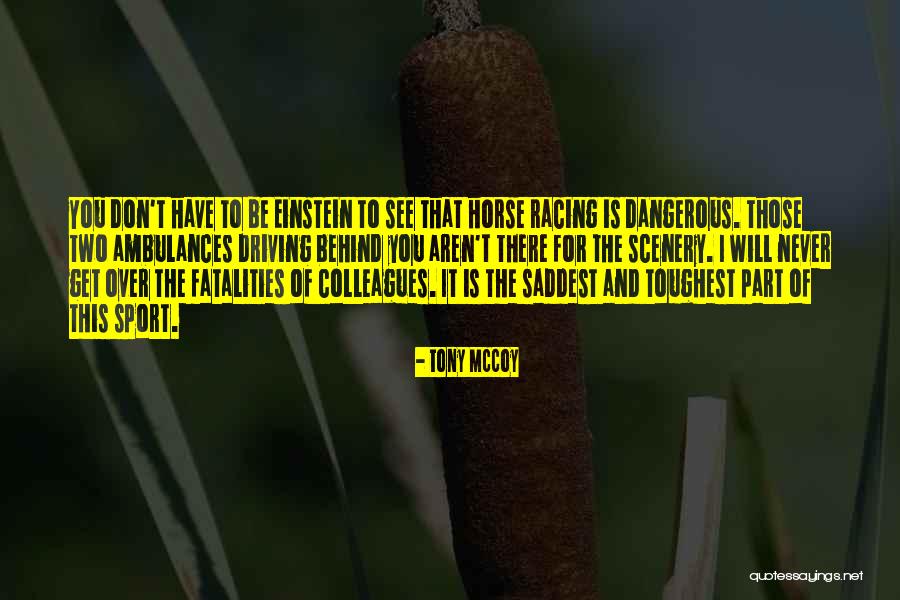 All Horse Racing Quotes By Tony McCoy All Horse Racing Quotes By Tony McCoy