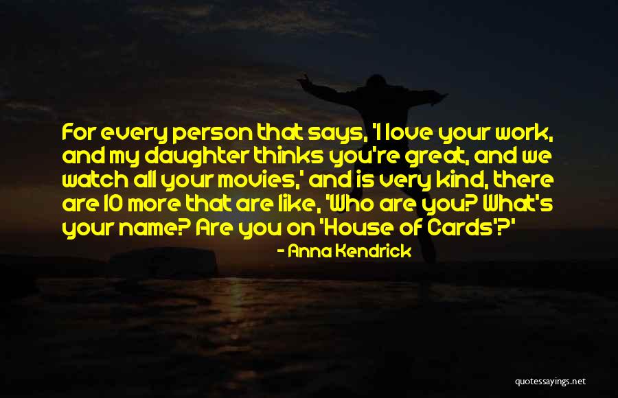 All House Of Cards Quotes By Anna Kendrick All House Of Cards Quotes By Anna Kendrick