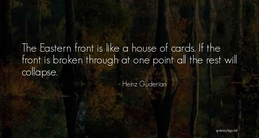All House Of Cards Quotes By Heinz Guderian All House Of Cards Quotes By Heinz Guderian