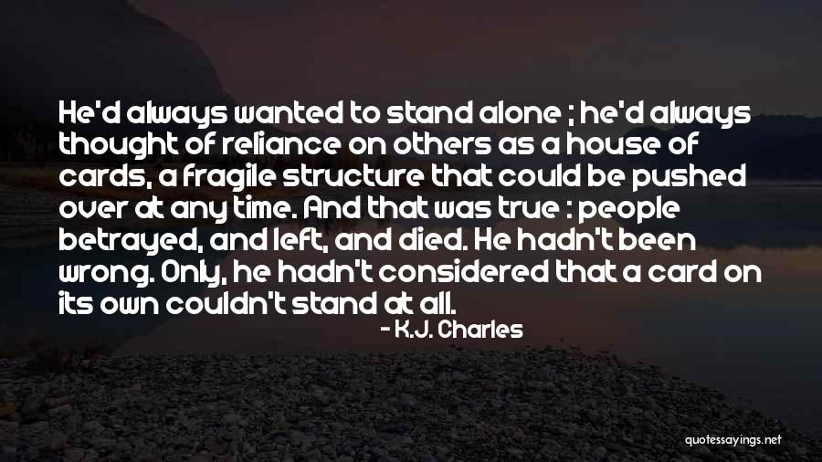 All House Of Cards Quotes By K.J. Charles All House Of Cards Quotes By K.J. Charles