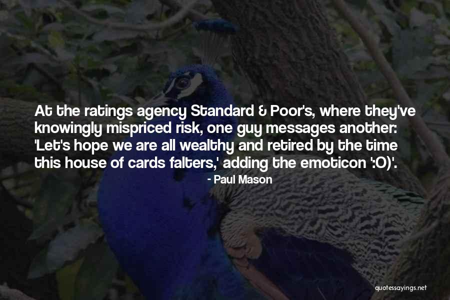 All House Of Cards Quotes By Paul Mason All House Of Cards Quotes By Paul Mason