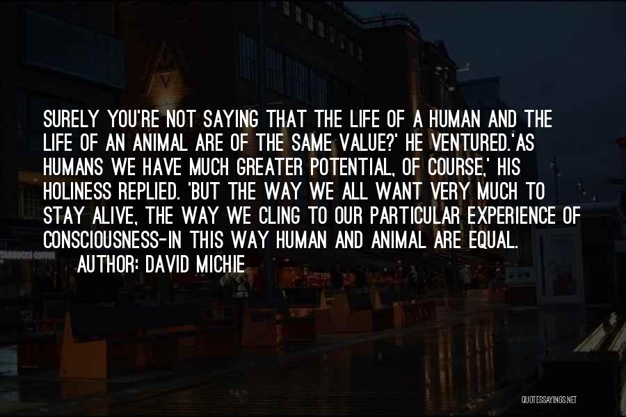 All Human Are Equal Quotes By David Michie