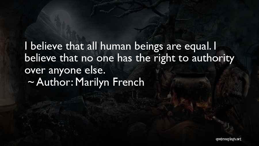 All Human Are Equal Quotes By Marilyn French