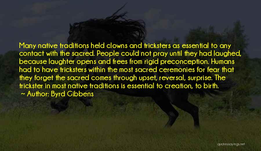 All Humans Are Sacred Quotes By Byrd Gibbens