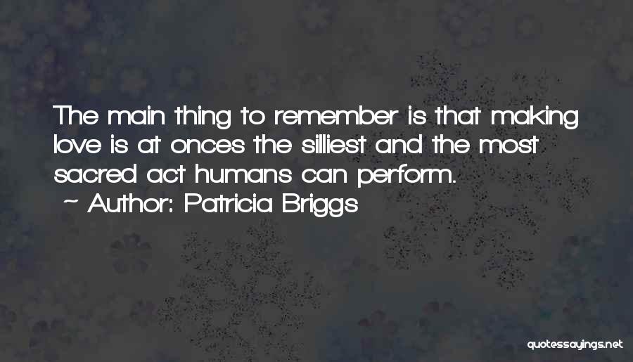 All Humans Are Sacred Quotes By Patricia Briggs