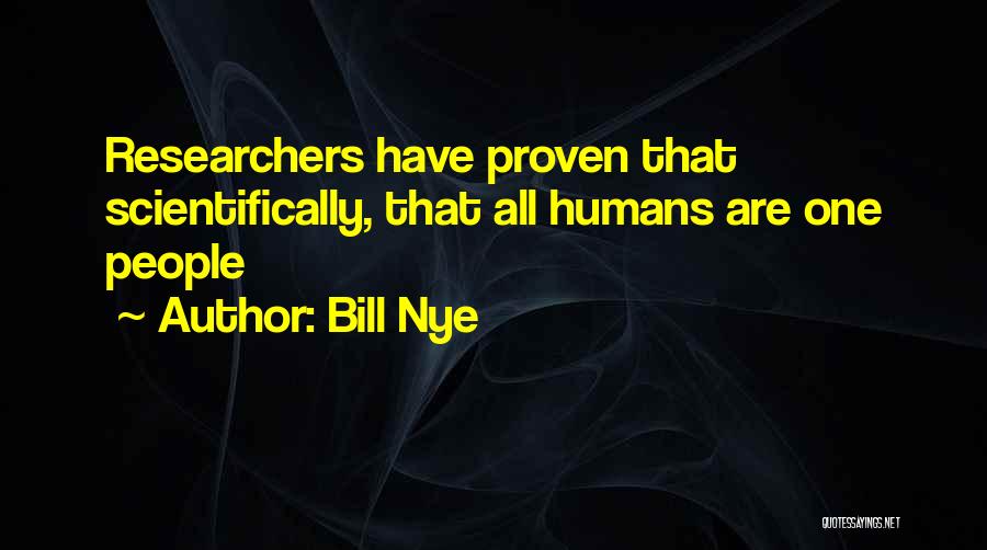 All Humans Quotes By Bill Nye