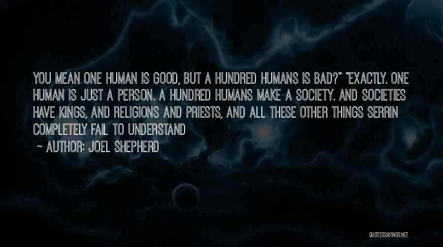 All Humans Quotes By Joel Shepherd