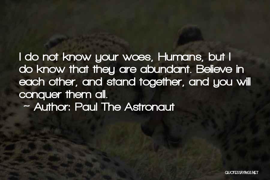 All Humans Quotes By Paul The Astronaut