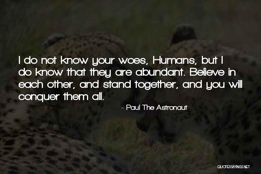 All Humans Quotes By Paul The Astronaut