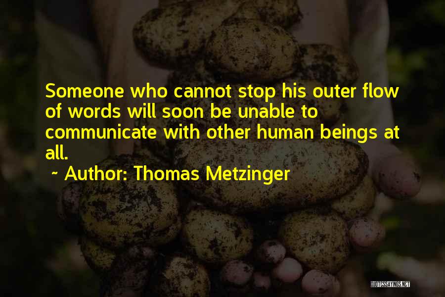 All Humans Quotes By Thomas Metzinger