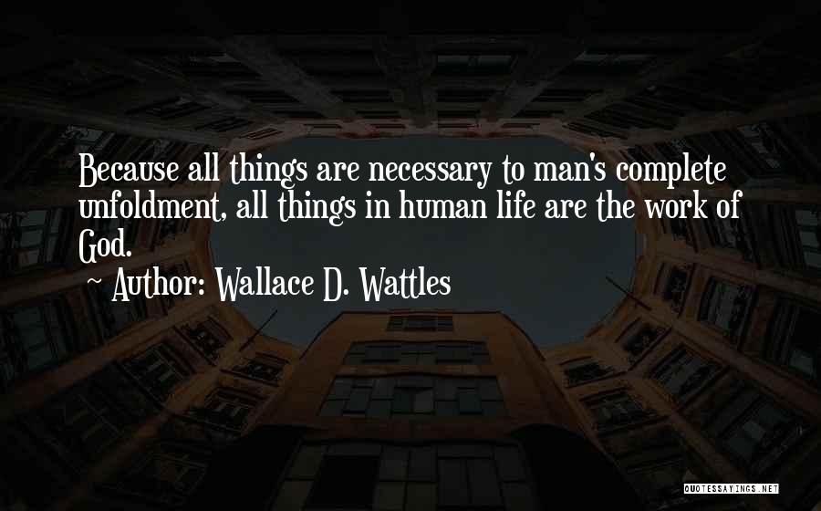 All Humans Quotes By Wallace D. Wattles