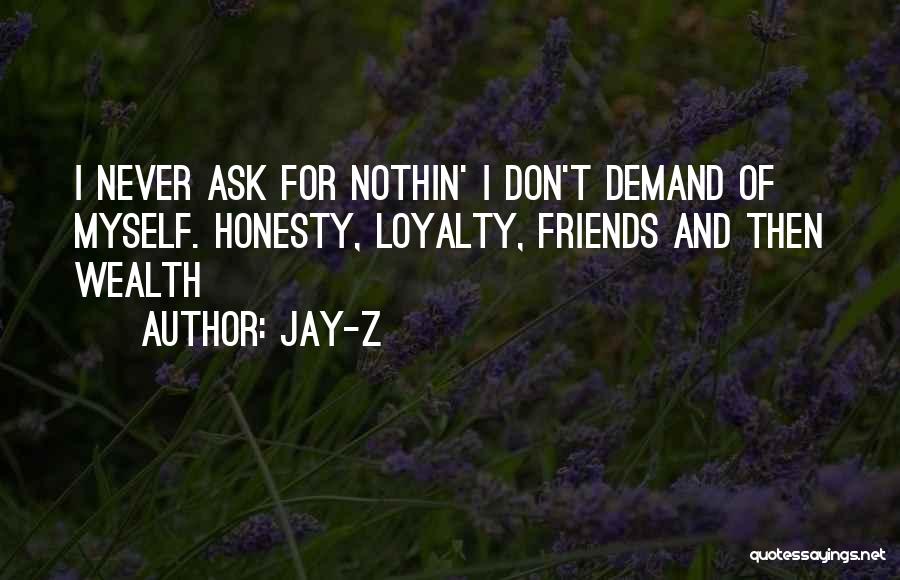 All I Ask For Is Honesty Quotes By Jay-Z